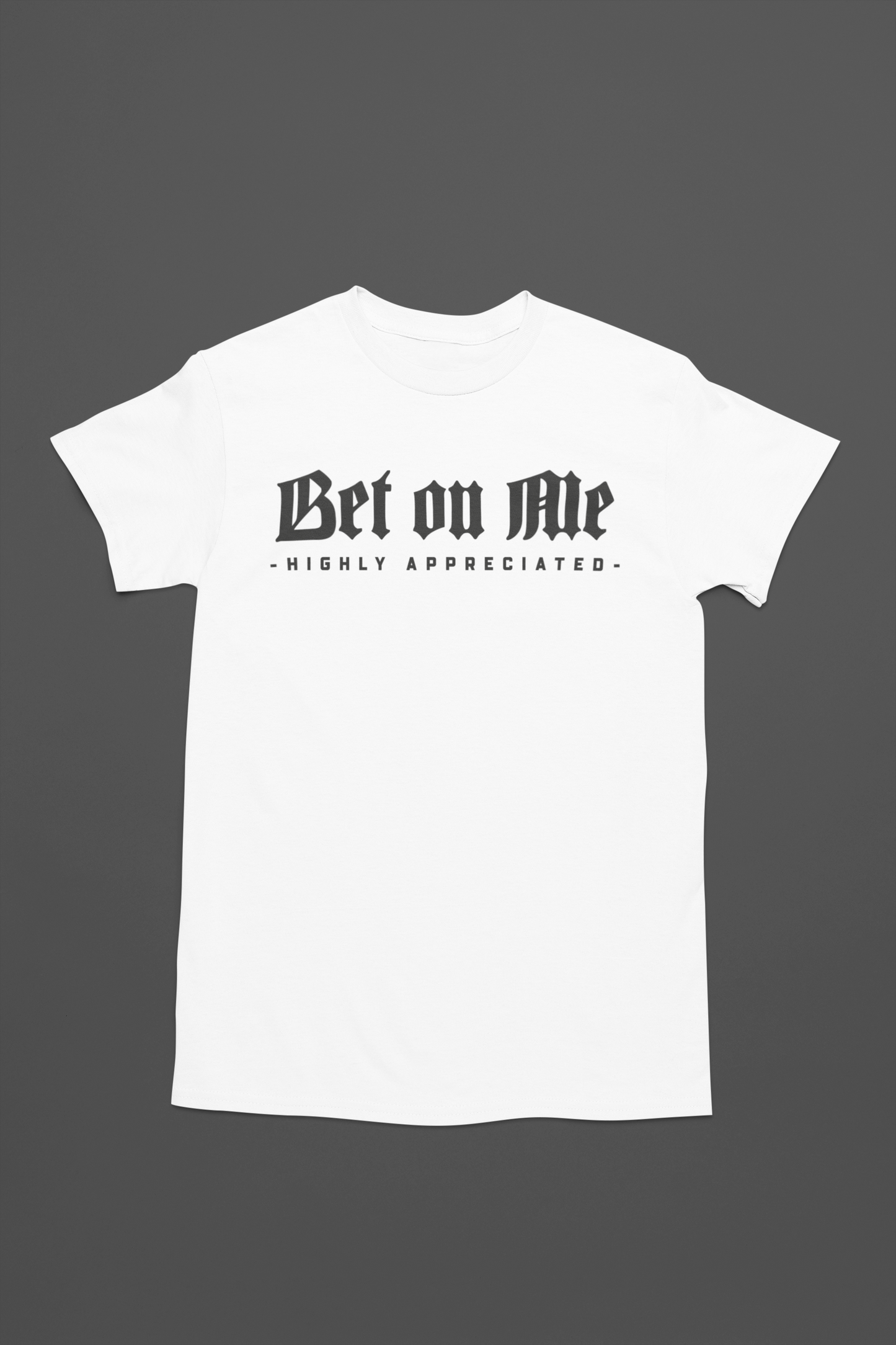 -BET on ME- T-Shirt